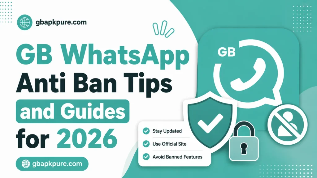 GB WhatsApp anti-ban guide 2026