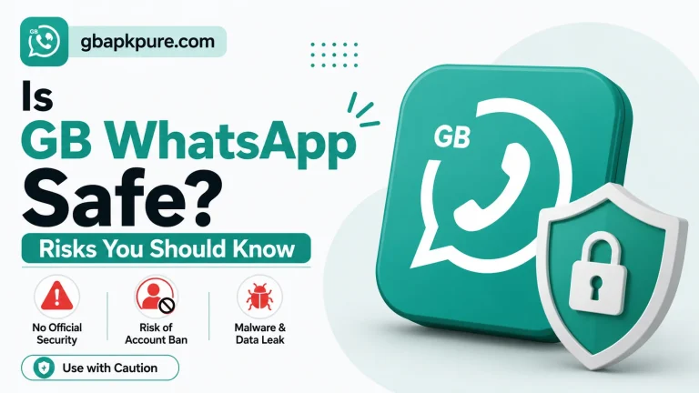 Is GB WhatsApp Safe or risky